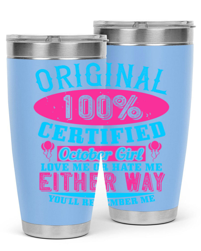 original certified october girl love me or hate me either way youll remember me Style 46#- birthday- tumbler