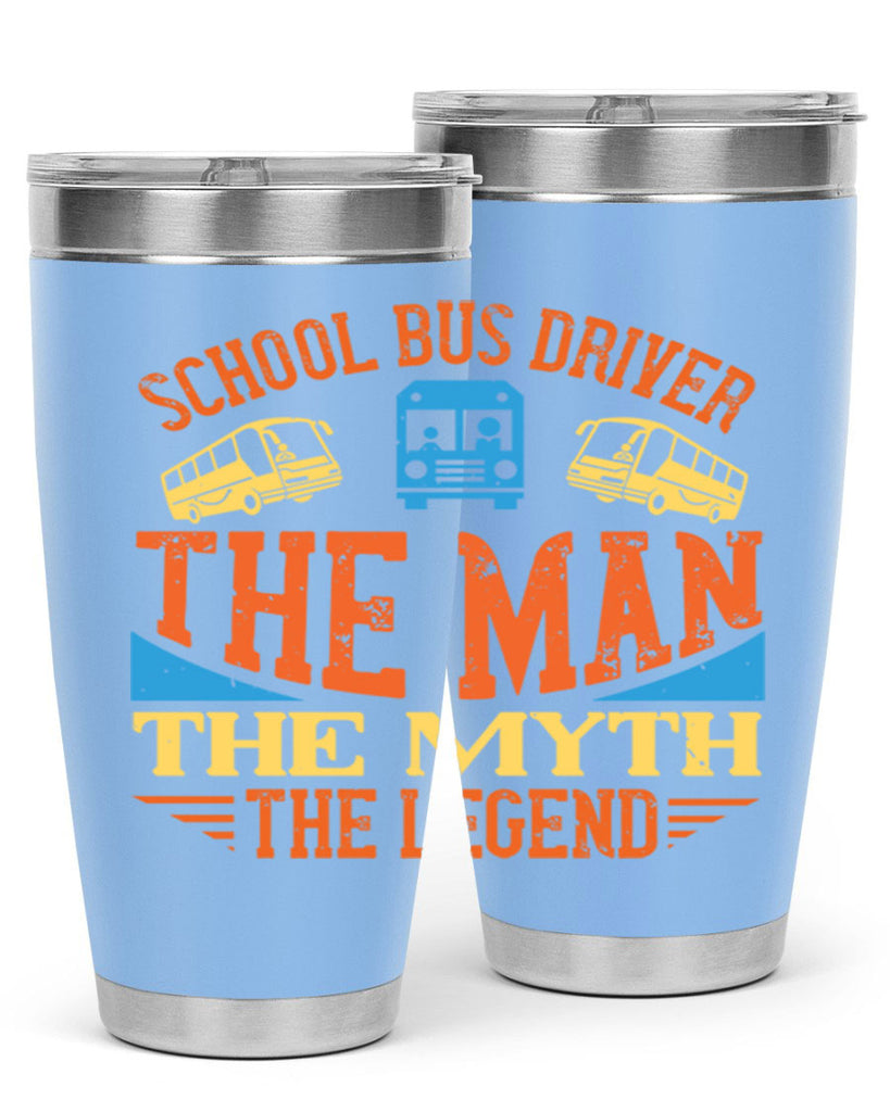 school bus driver the man the myth the legend Style 18#- bus driver- tumbler