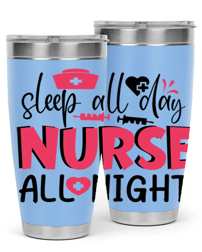 sleep all day nurse all night Style 350#- nurse- tumbler
