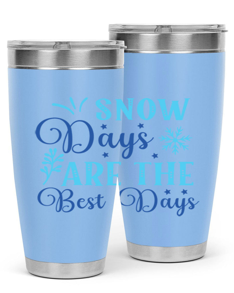 snow days are the best days 366#- winter- Tumbler