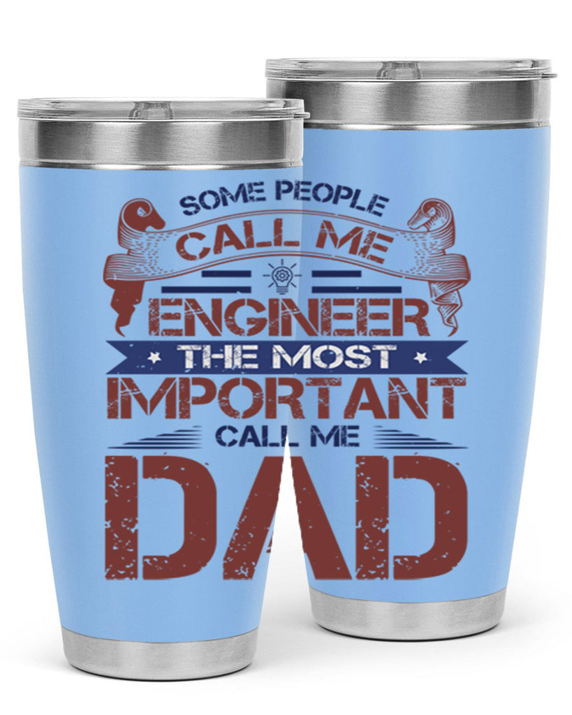 some people call me engineer the most important call me dad Style 38#- engineer- tumbler