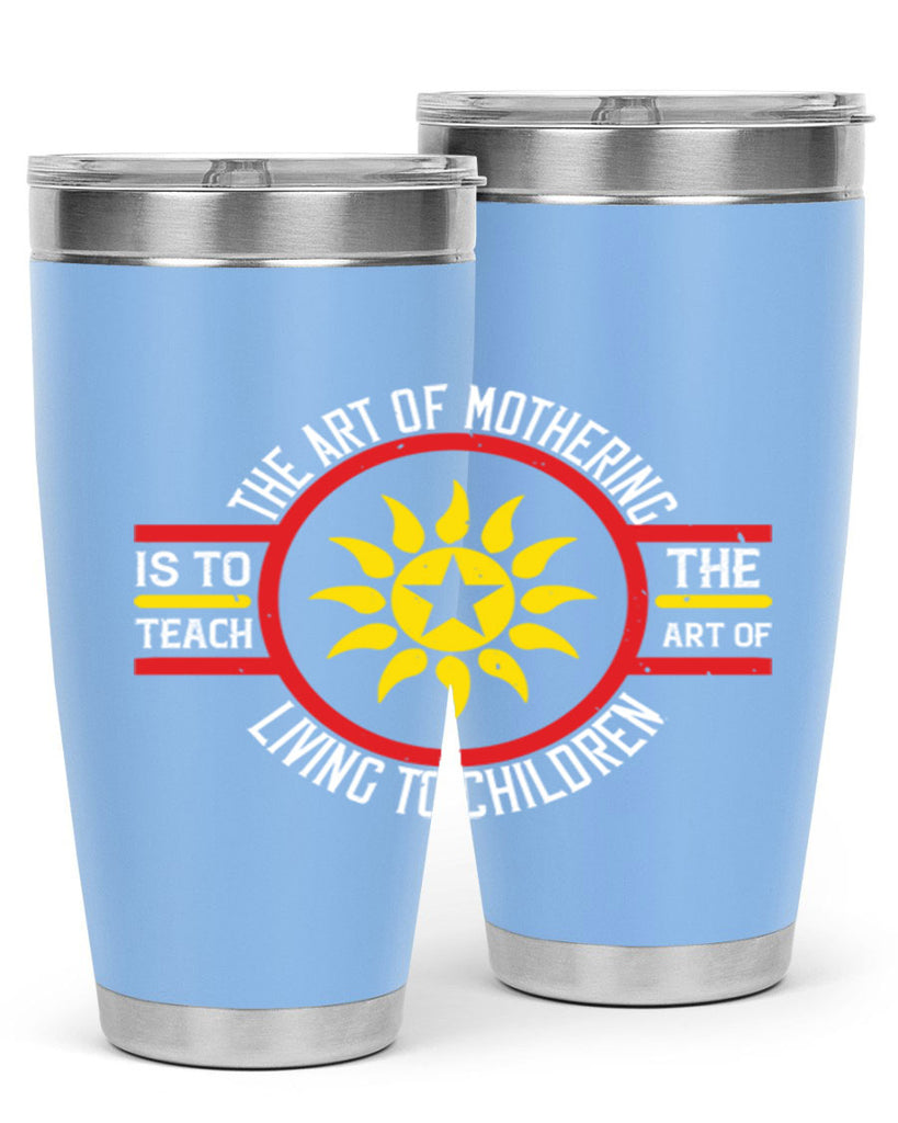 the art of mothering 35#- mothers day- Tumbler
