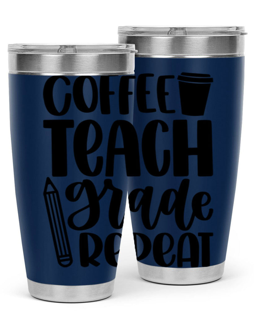 Coffee Teach Grade Repeat Style 83#- teacher- tumbler