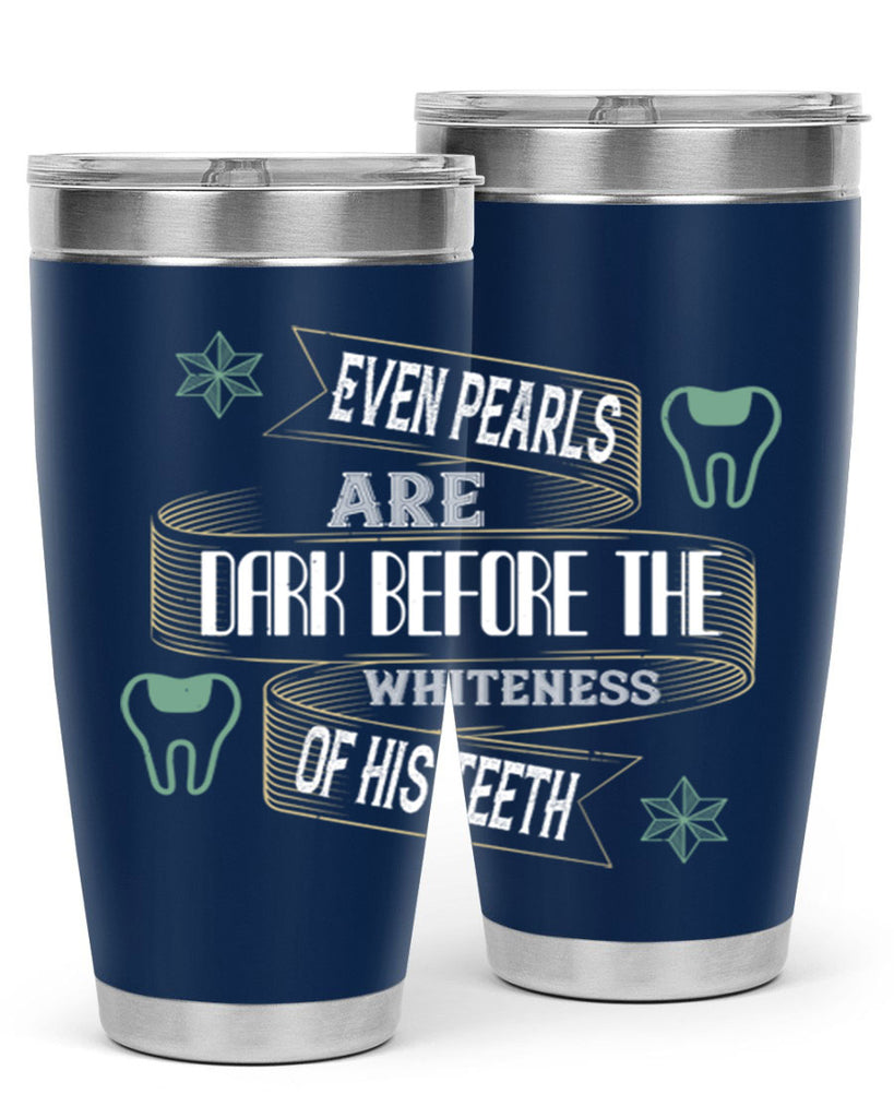 Even pearls are dark before Style 42#- dentist- tumbler