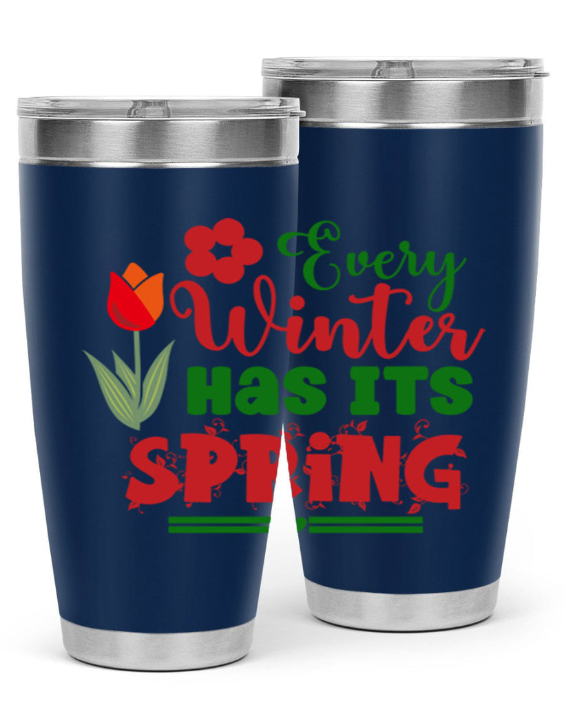 Every Winter Has Its Spring 136#- spring- Tumbler