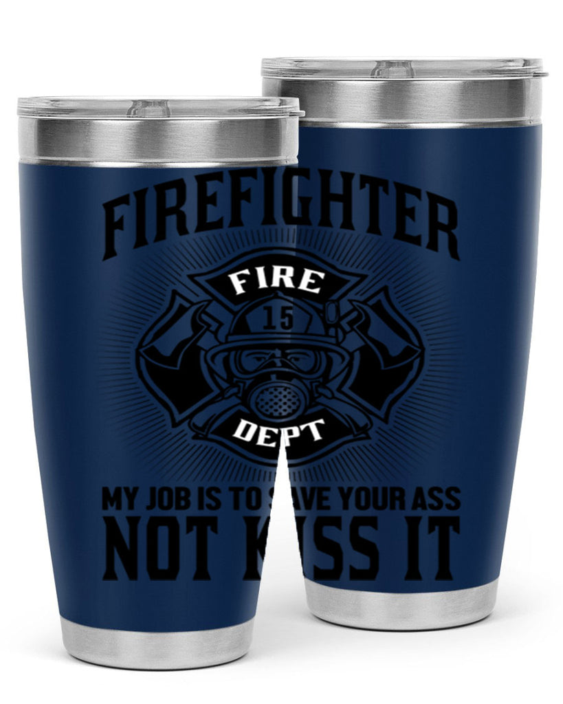 Fire Fighter my job Style 83#- fire fighter- tumbler