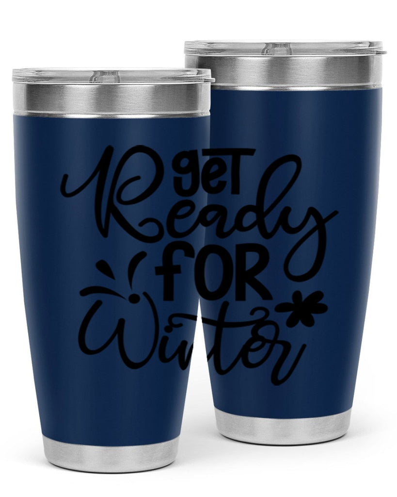 Get Ready For Winter 111#- winter- Tumbler