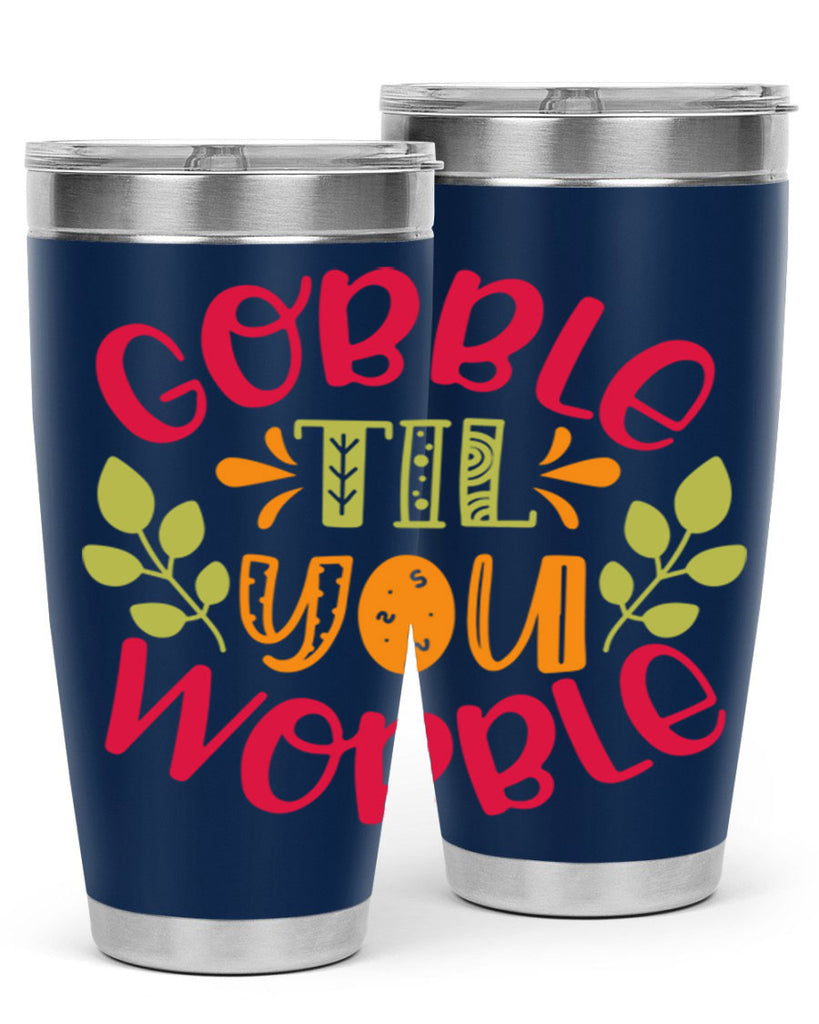 Gobble til you wobble 201#- fall- Tumbler