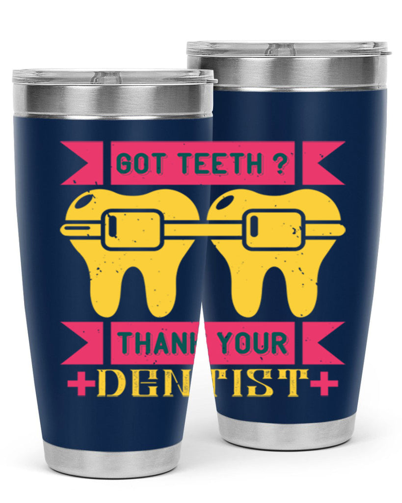 Got teeth thank your Style 40#- dentist- tumbler