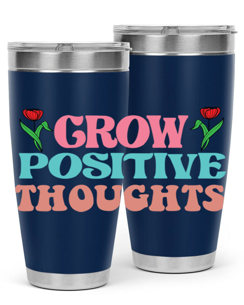 Grow Positive Thoughts  153#- spring- Tumbler