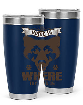 Home Is Where My Dog Is Style 202#- dog- Tumbler