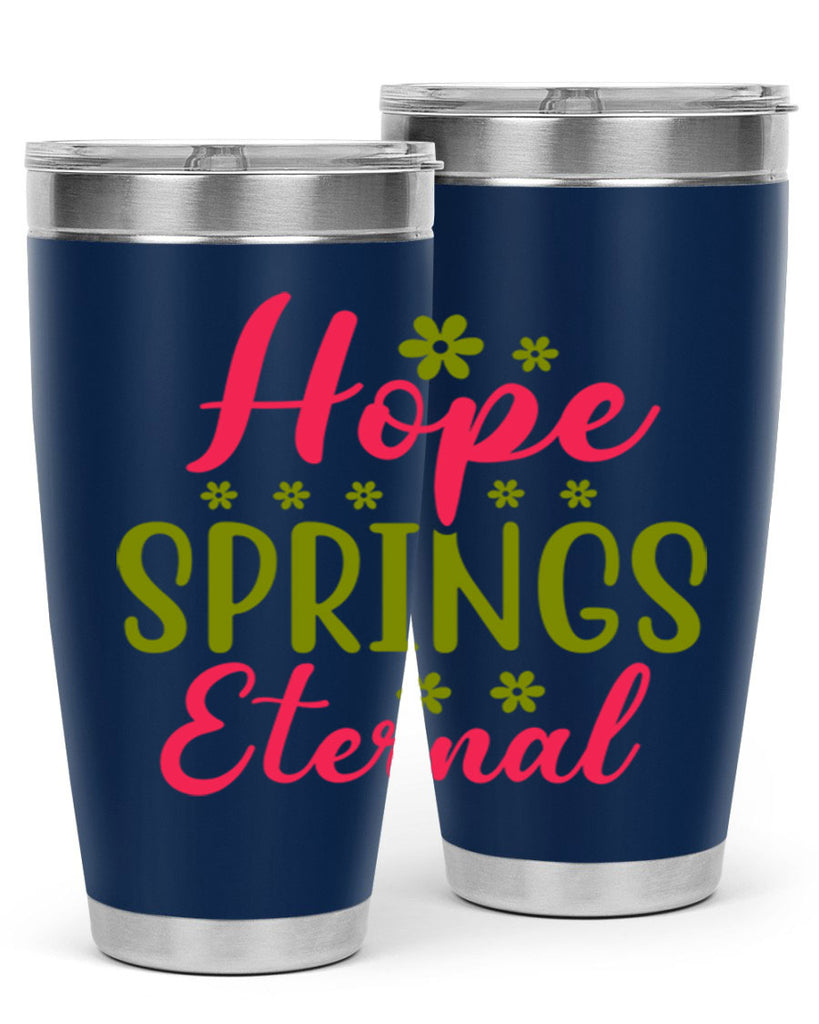 Hope Springs Eternal 257#- spring- Tumbler