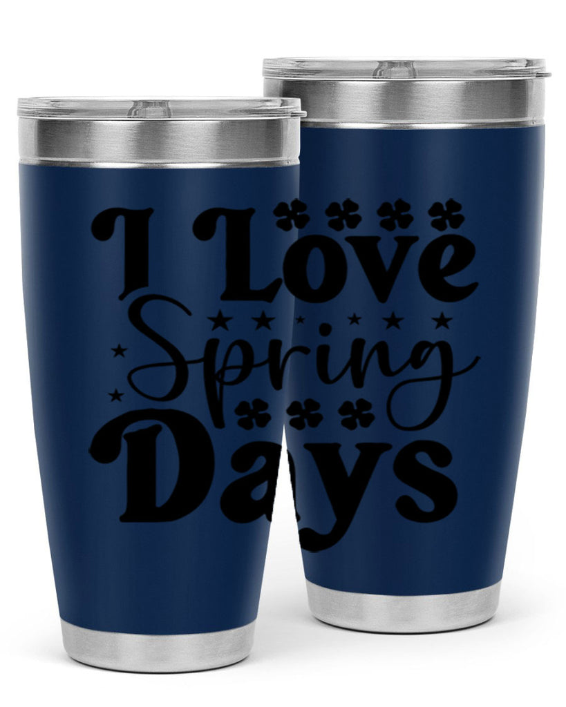 I Love Spring Days 267#- spring- Tumbler
