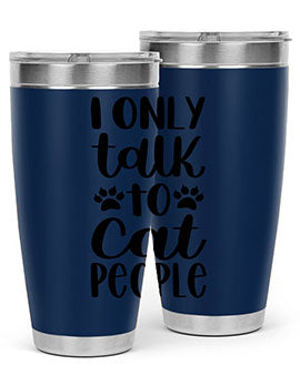 I Only Talk To Cat People Style 94#- cat- Tumbler