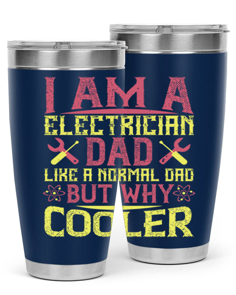 I am a electrician dad like a normal dad but why cooler Style 38#- electrician- tumbler