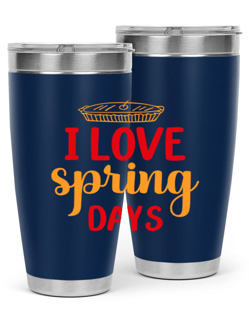 I love spring days 268#- spring- Tumbler