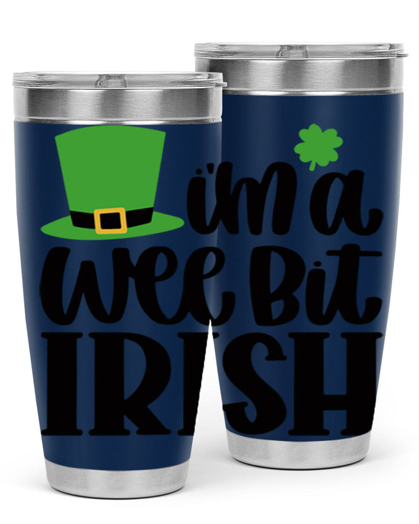 Im A Wee Bit Irish Style 83#- St Patricks Day- Tumbler