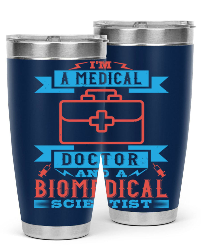 Im a medical doctor and a biomedical scientist Style 42#- medical- tumbler