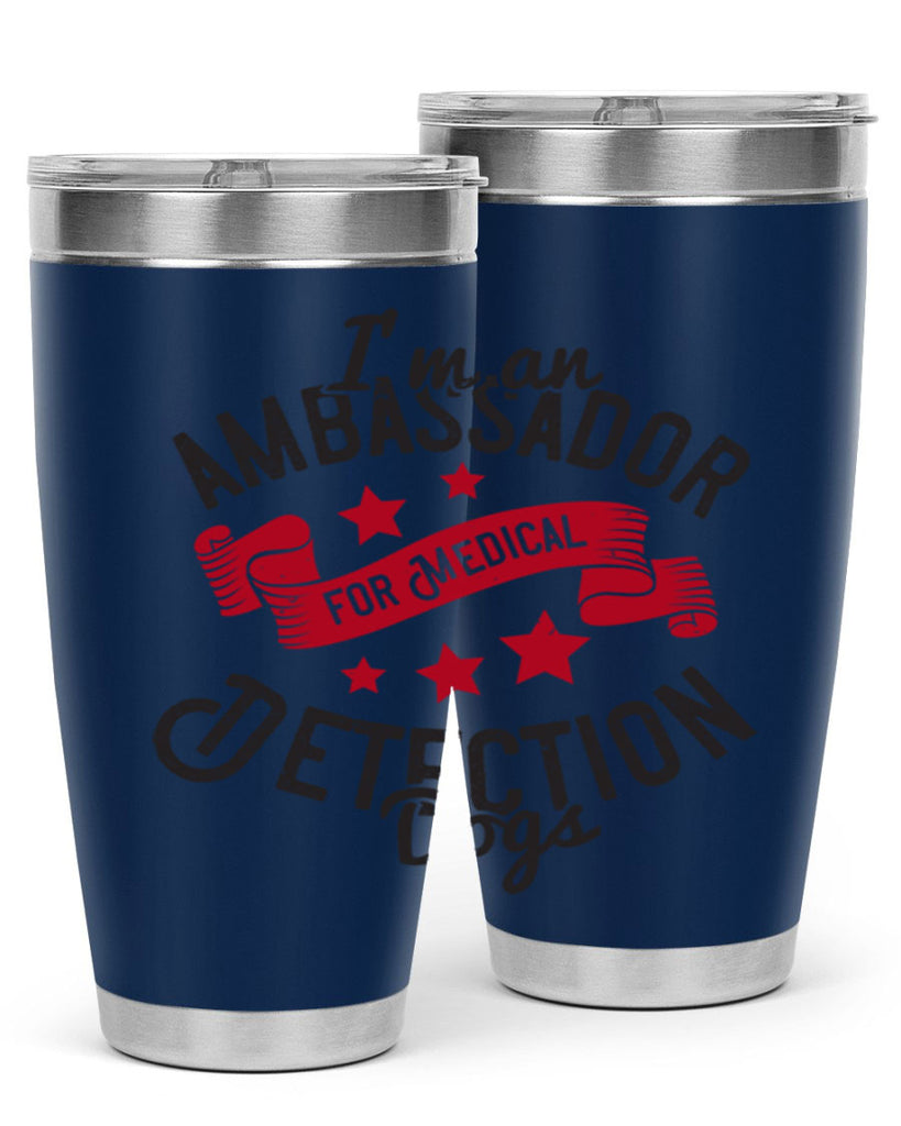 Im an ambassador for Medical Detection dogs Style 41#- medical- tumbler