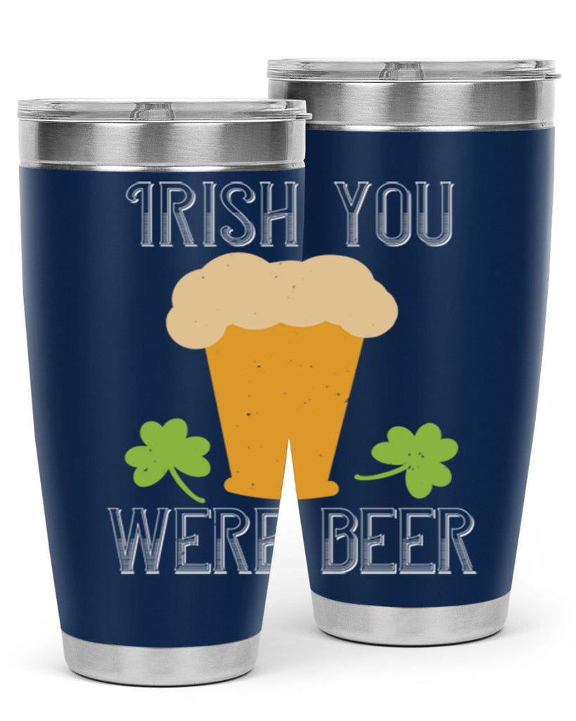 Irish you were beer Style 131#- St Patricks Day- Tumbler