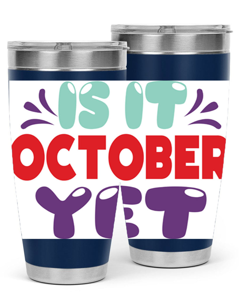IsItOctoberYet 358#- fall- Tumbler