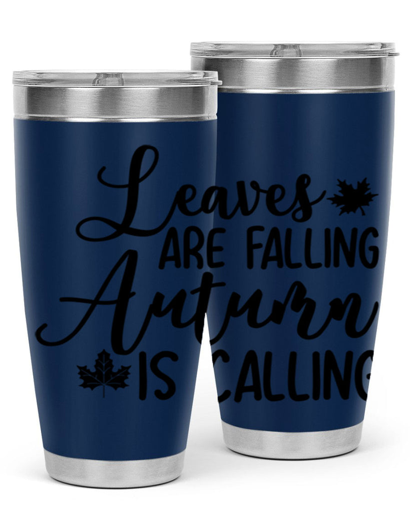 Leaves Are Falling Autumn Is Calling 390#- fall- Tumbler
