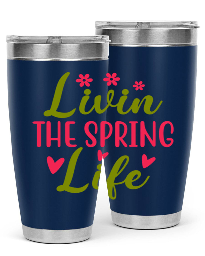 Livin The Spring Life 310#- spring- Tumbler