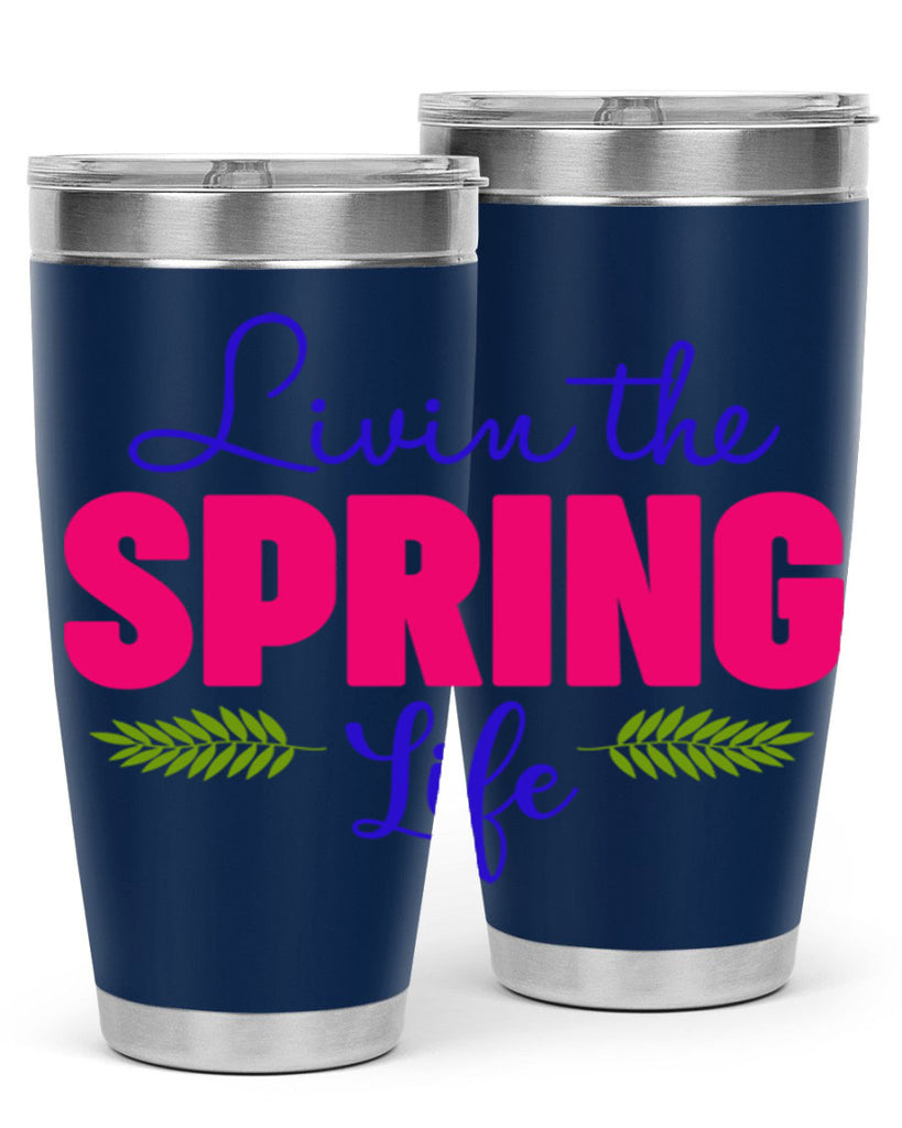 Livin the Spring Life 314#- spring- Tumbler