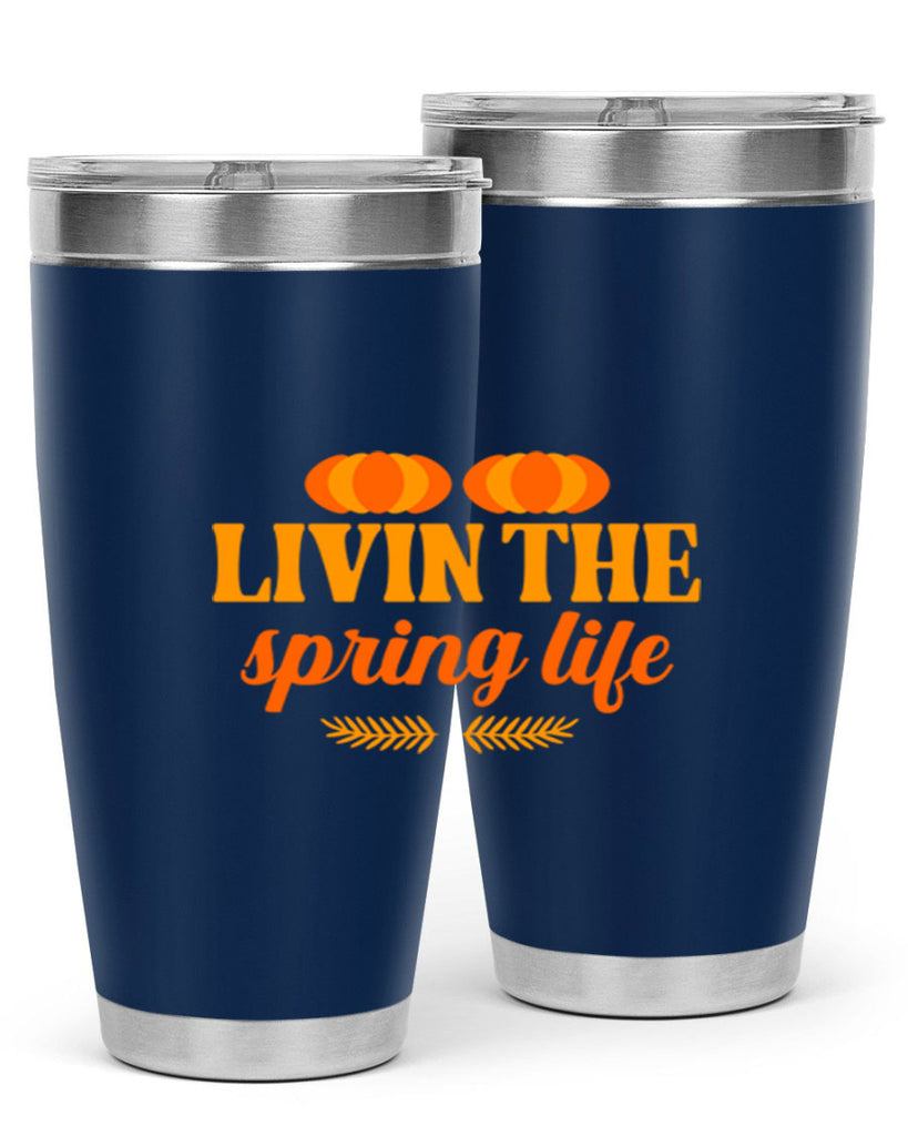 Livin the spring life 309#- spring- Tumbler
