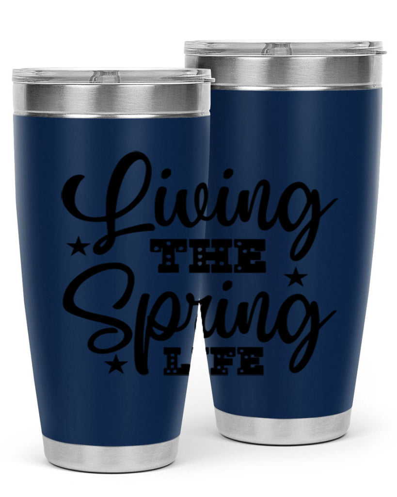 Living the Spring Life 321#- spring- Tumbler