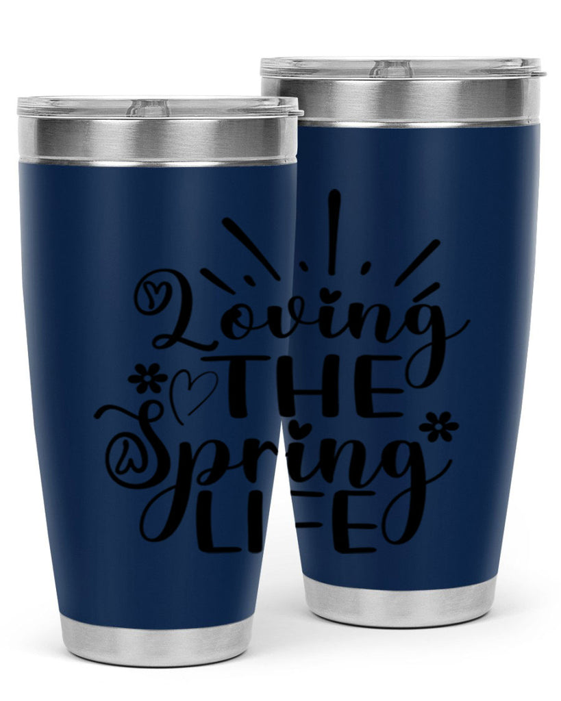 Loving The Spring Life337#- spring- Tumbler