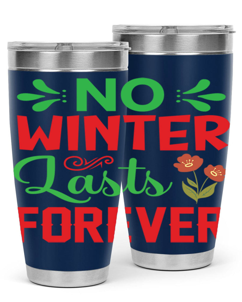 No Winter Lasts Forever  356#- spring- Tumbler