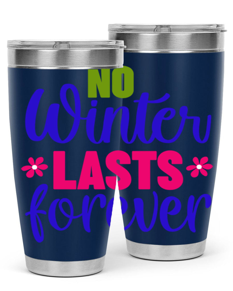 No Winter Lasts Forever 355#- spring- Tumbler
