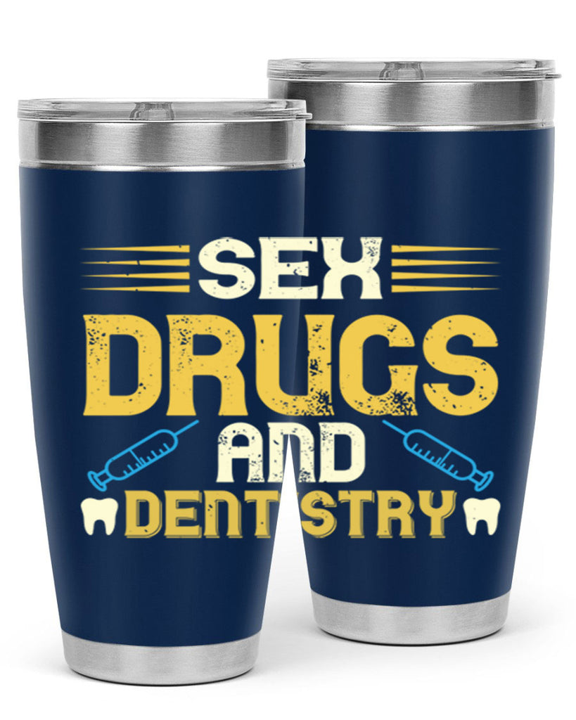 Sex drugs and dentistry Style 22#- dentist- tumbler