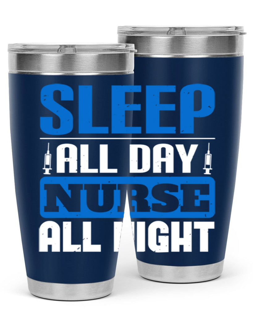 Sleep all day nurse all night Style 249#- nurse- tumbler
