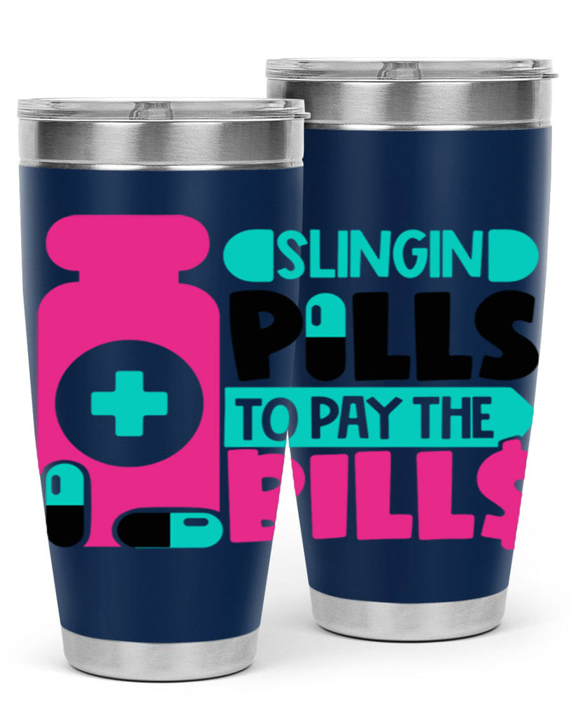 Slingin Pills To Pay The Bills Style Style 31#- nurse- tumbler