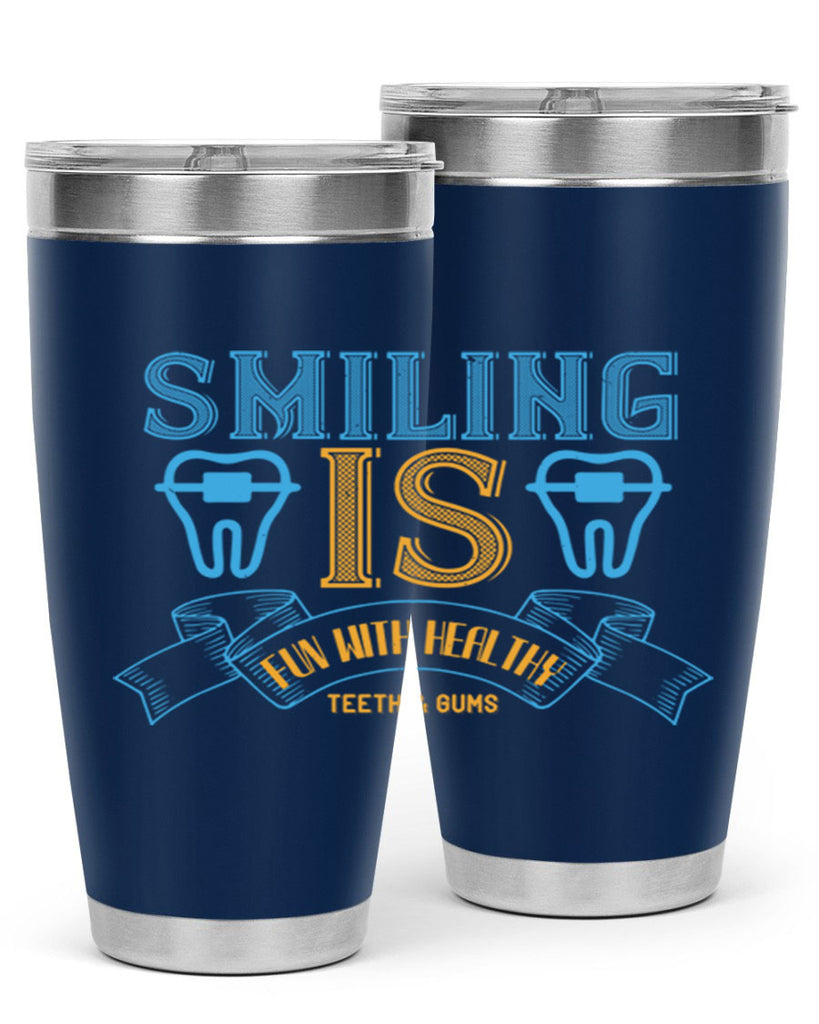 Smiling is Fun With Healthy Teeth Gums Style 20#- dentist- tumbler