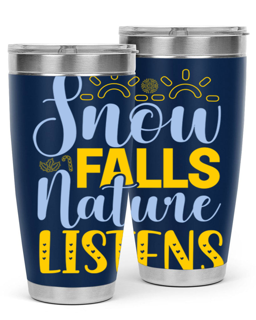Snow falls nature listens367#- winter- Tumbler