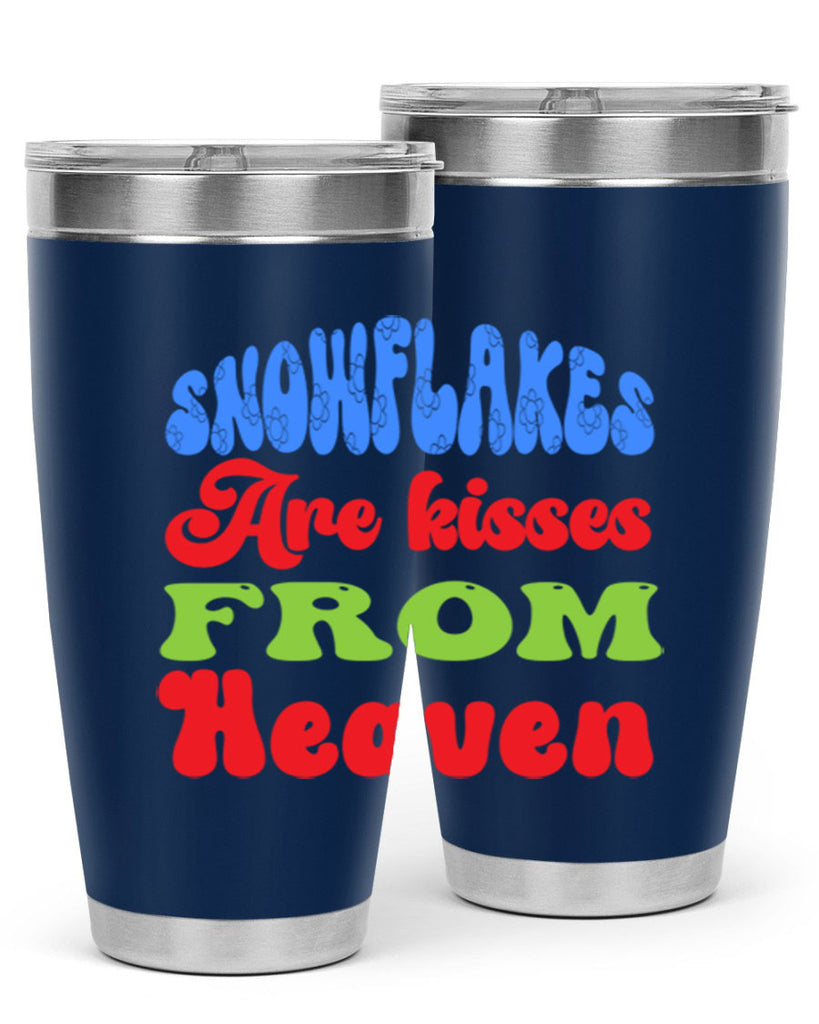Snowflakes are kisses from heaven 377#- winter- Tumbler