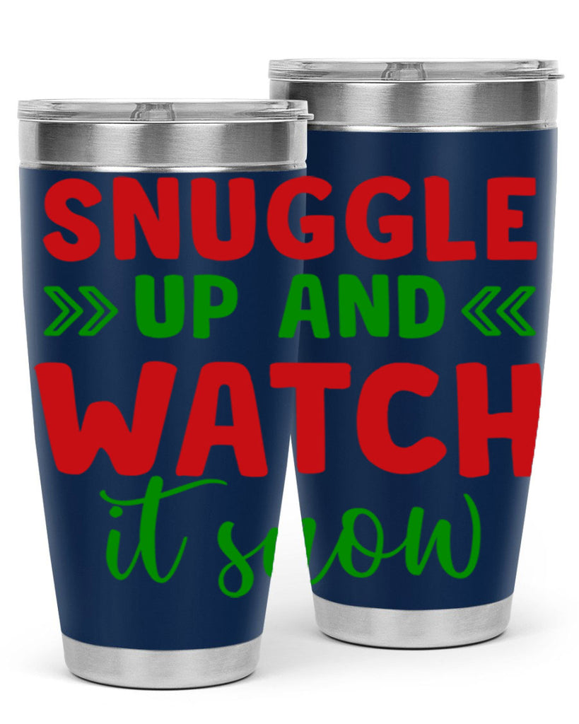 Snuggle Up and Watch It Snow 380#- winter- Tumbler
