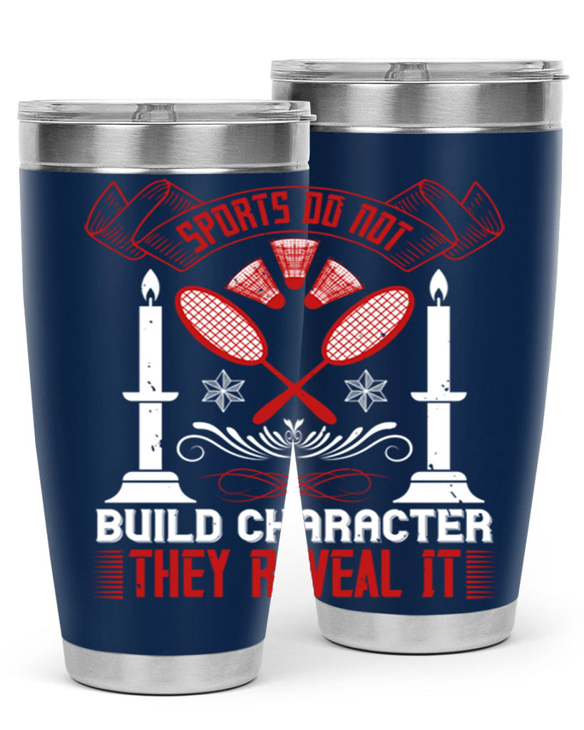 Sports do not build character They reveal it Style 19#- coaching- tumbler