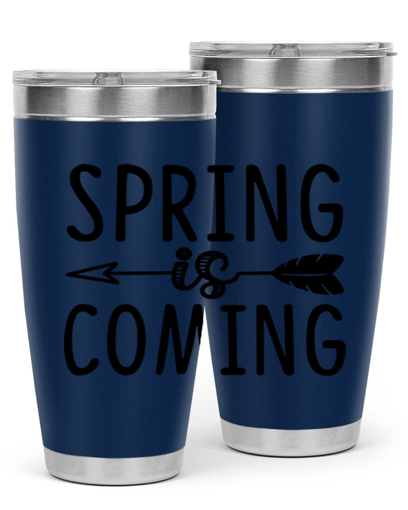 Spring is Coming 438#- spring- Tumbler
