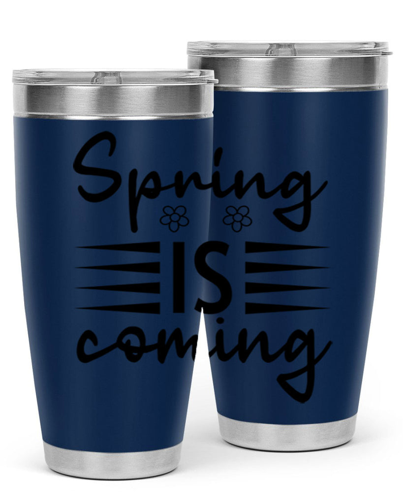 Spring is coming  495#- spring- Tumbler