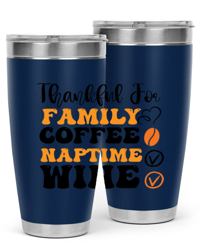 Thankful for family coffee naptime wine 600#- fall- Tumbler