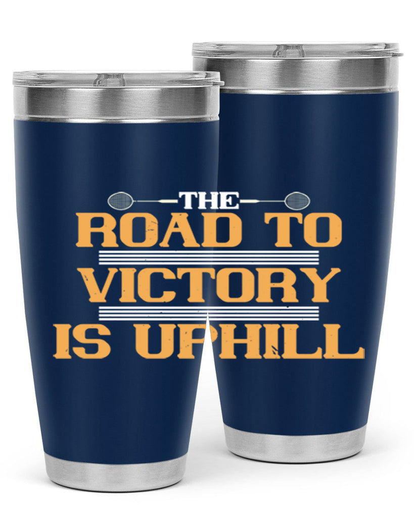 The road to victory is uphill 1822#- badminton- Tumbler
