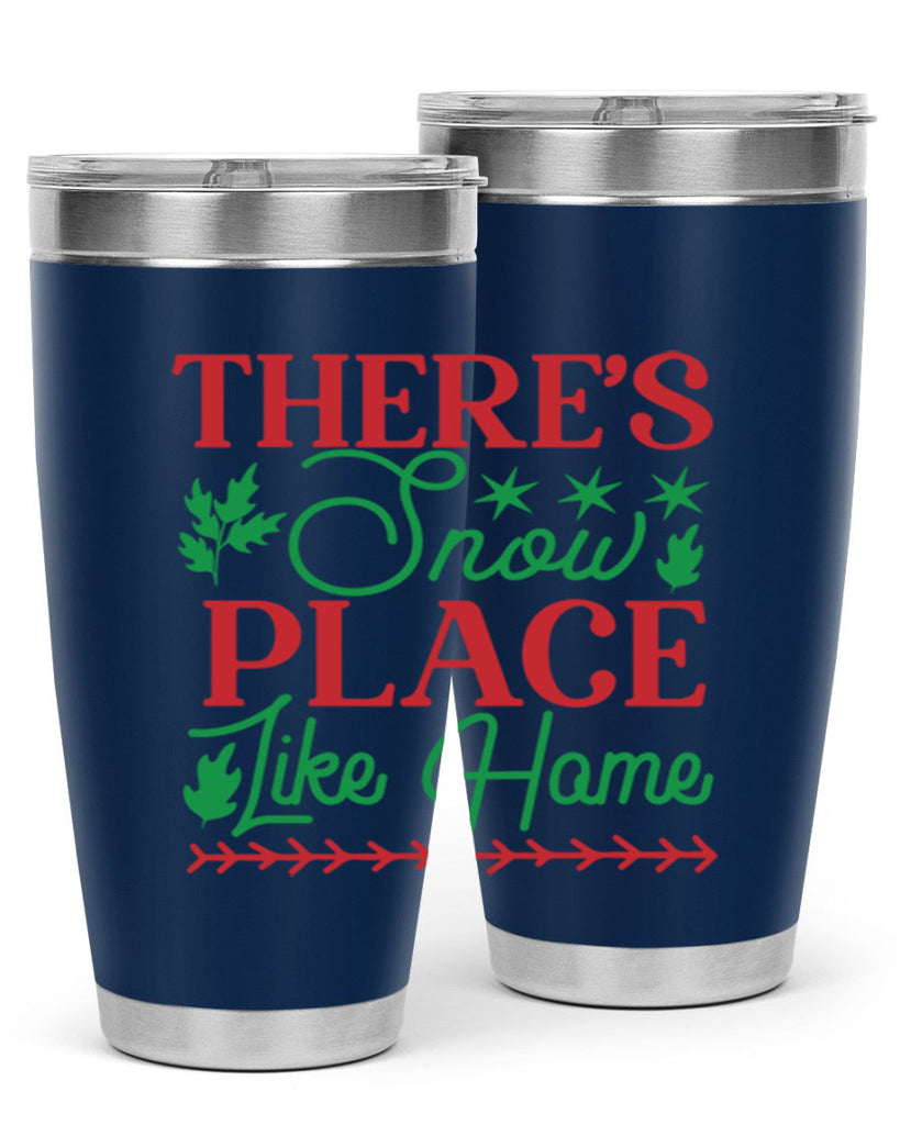 Theres Snow Place Like Home 412#- winter- Tumbler