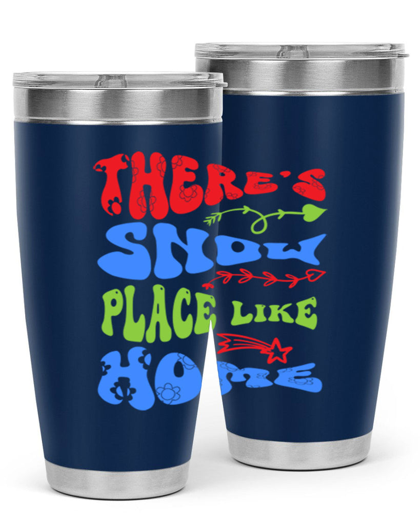 Theres snow place like home 409#- winter- Tumbler