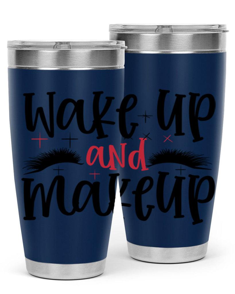 Wake up and makeup design Style 214#- make up- Tumbler