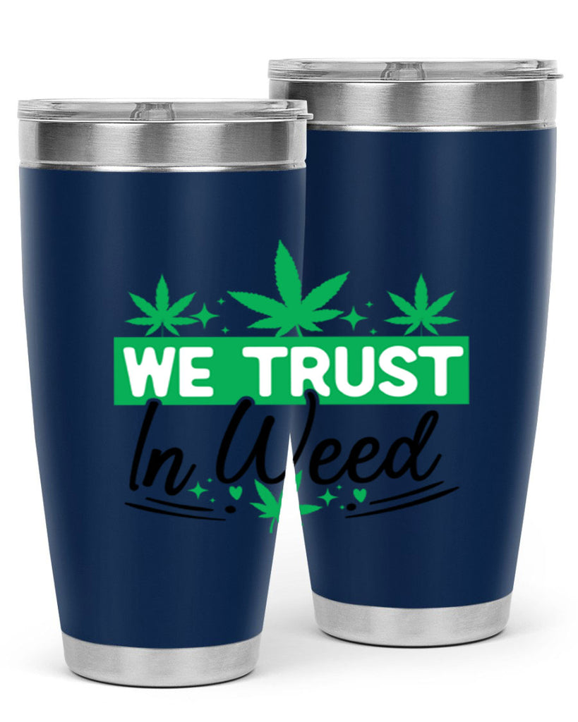We Trust in weed 277#- marijuana- Tumbler