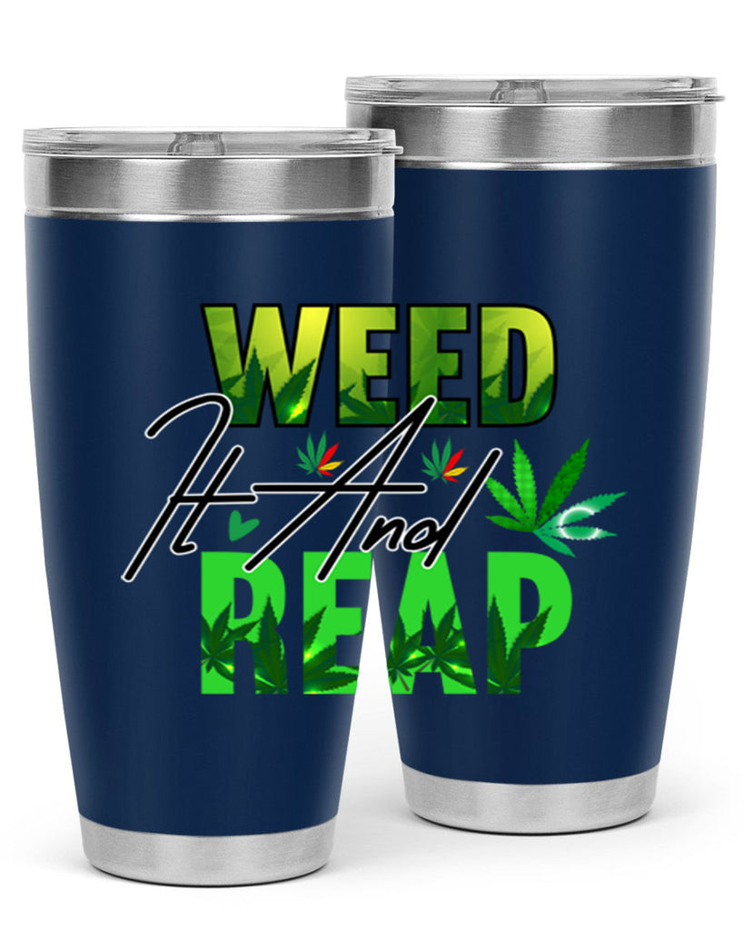 Weed It and Reap 287#- marijuana- Tumbler